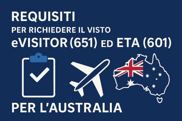 Approfondimenti Australia: visti e consigli pratici 4 Requisiti per eVisitor 651 ed ETA 601 per l'Australia